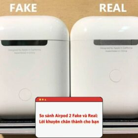 So sánh airpod 2 fake và real